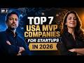 Top 7 USA MVP Dev Companies for Startups: Build Your Product Right
