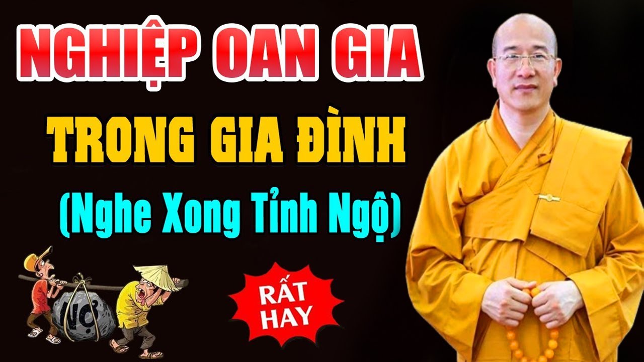 NGHIỆP OAN GIA trong gia đình nghe xong liền tỉnh ngộ - Thầy Thích Trúc Thái Minh