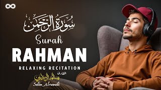 Blissful Surah Ar Rahman سورة الرحمن ✦ Tranquil Recitation For Heart ✦salem alruwaili