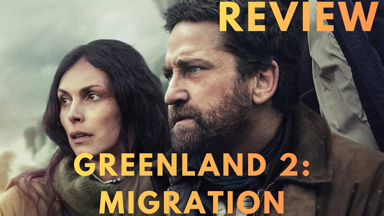 Greenland 2: Migration Movie Review - A Journey Through the End of the World