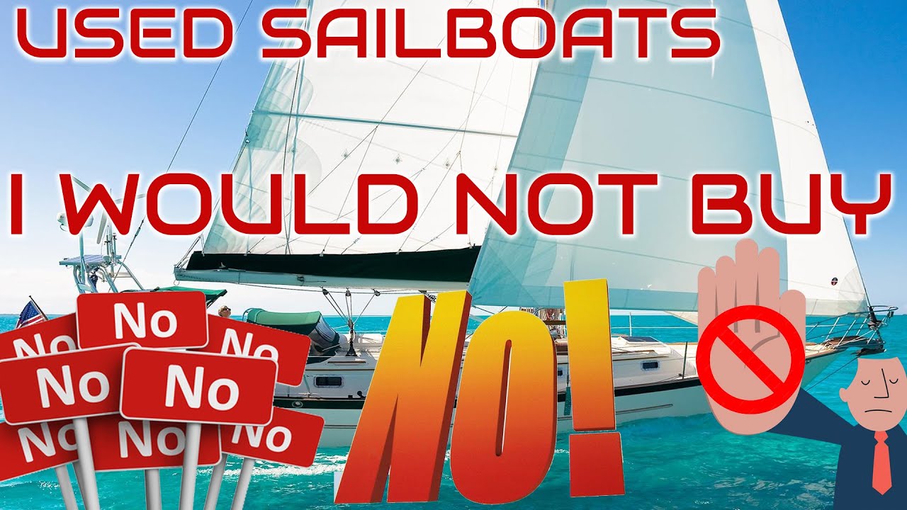 Buying a used sailboat, Boats I would not buy