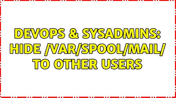 DevOps & SysAdmins: Hide /var/spool/mail/{users} to other users