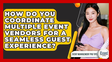 How Do You Coordinate Multiple Event Vendors For A Seamless Guest Experience?