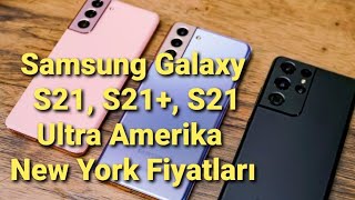 Samsung Galaxy S21, S21+ plus, S21 Ultra Amerika Fiyatları