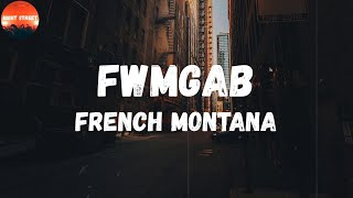 French Montana - FWMGAB (Lyrics) | Fuck with me, get a bag Resimi