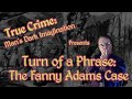 Turn Of A Phrase The Fanny Adams Case What S In A Name 