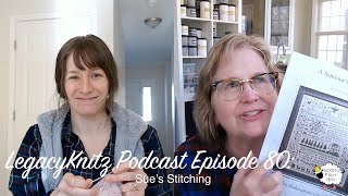 LegacyKnitz Podcast Episode 80: Sue's Stitching Takeover