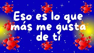 ESO ES LO QUE MÁS ME GUSTA DE TI❤️FRASES DE AMOR PARA DEDICAR by Hermosas Frases De Amor 335 views 13 days ago 1 minute, 56 seconds