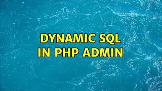 Dynamic sql in php admin