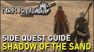 Nier Replicant 2021 SHADOW OF THE SAND Side Quest Guide