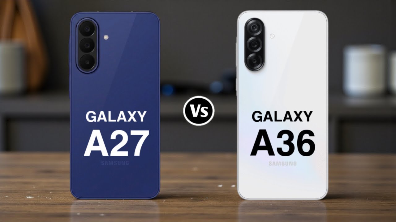 Samsung A27 vs Samsung A36 - YouTube