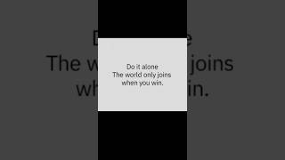 do it alone  #mo#mindset #quotes
