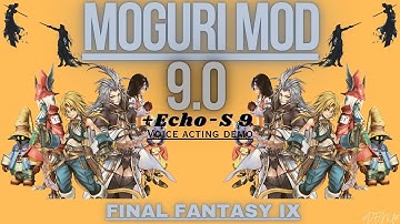 Final Fantasy 9 Moguri Mod 9.0 (Latest Update 2024) + Echo-S 9 (voiced Demo)