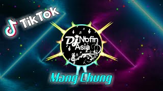 DJ Mang Chung Viral TikTok | Remix Full Bass Terbaru 2021