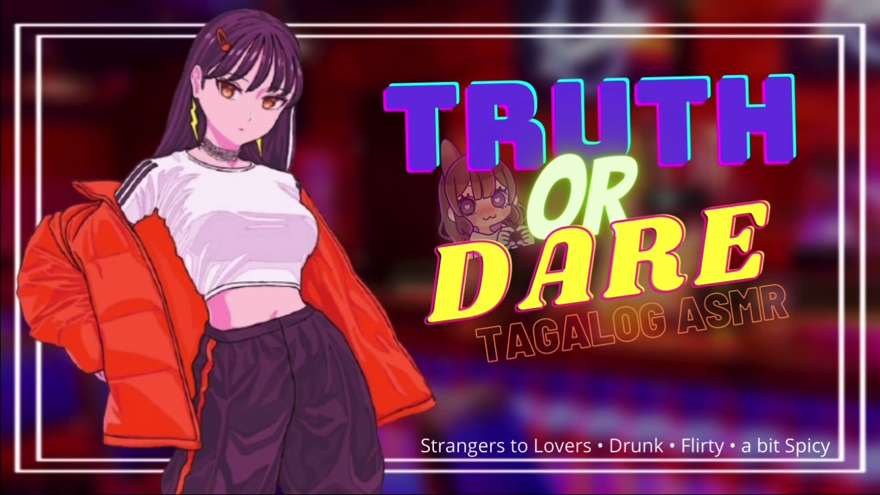 Truth or Dare [F4A] [TAGALOG ASMR] [Strangers to Lovers] [Drunk] [Flirty] [Kissing] [a bit Spicy]