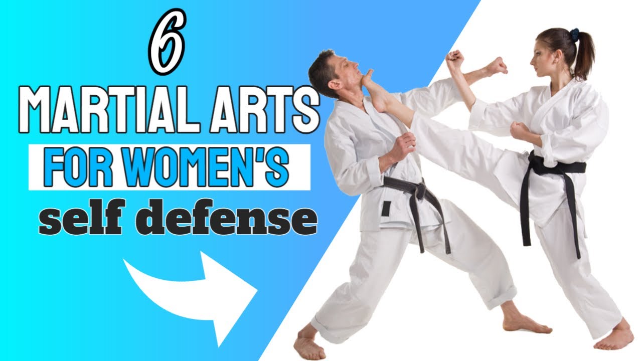 6 martial arts for women's self defense YouTube