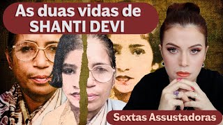 SHANTI DEVI - A REENCARNAÇÃO DE LUGDI (UM DOS CASOS MAIS BEM DOCUMENTADOS DE REENCARNAÇÃO