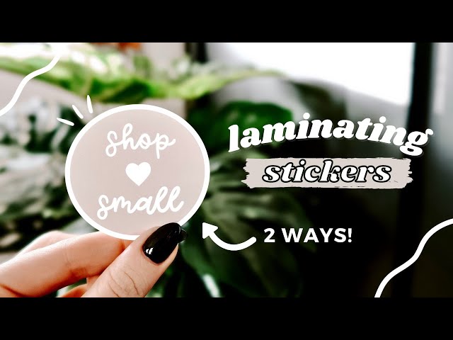 HOW TO LAMINATE STICKERS (WITHOUT A LAMINATOR)  2 Ways To Laminate  WATERPROOF Stickers With CRICUT 