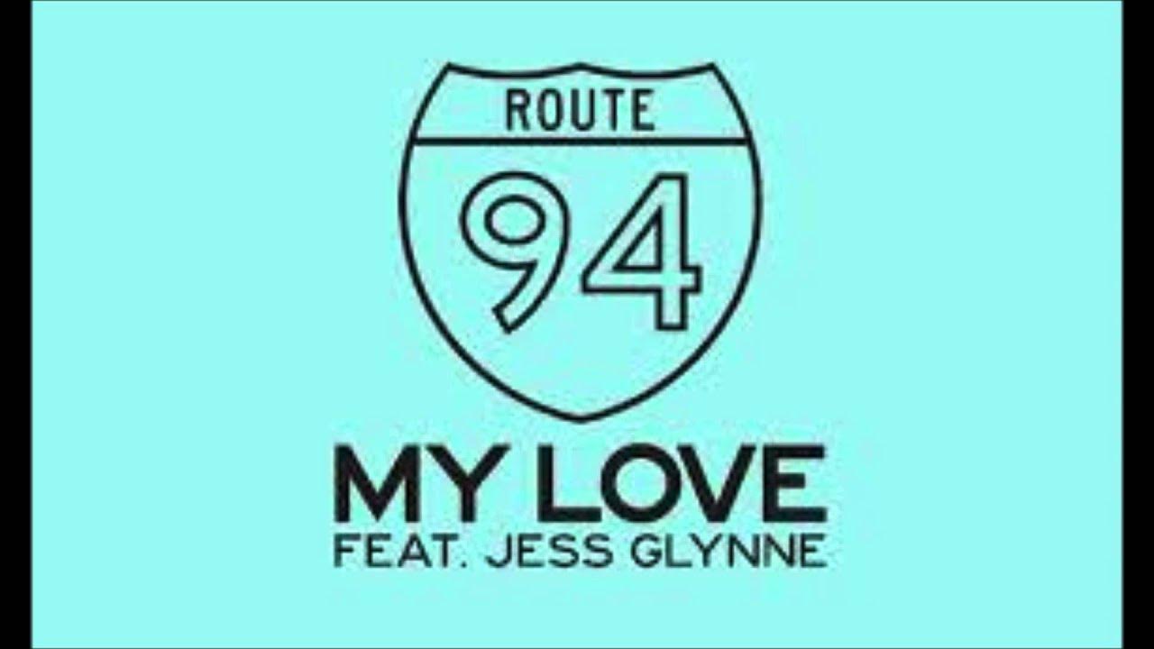 Route 94 - My Love (Official Video) ft. Jess Glynne. Route 94 - My Love (Official Video) ft. Jess Glynne.