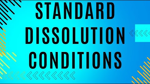 Standard Dissolution Conditions