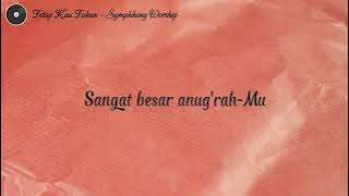 TETAP KAU TUHAN - SYMPHONY WORSHIP (Lirik Lagu Rohani)