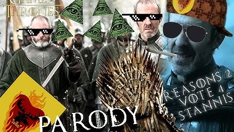 Reasons 2 Vote 4 Stannis The Mannis || Game of Thrones Parody
