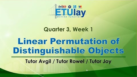 Linear Permutation of Distinguishable Objects || Grade 10 Math || Quarter 3 Week 1