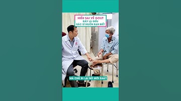 Sai Lầm Nguy Hiểm Về Bệnh Gout Mà Bạn Nên Biết