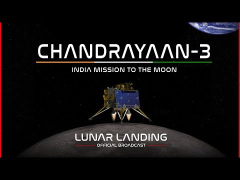 Chandrayaan-3 Lunar Landing Coverage LIVE!