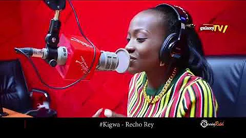 Kigwa Recho Rey galaxy FM zina