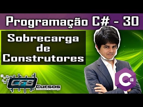 Sobrecarga de Construtores - Curso Programação Completo C# - Aula 30