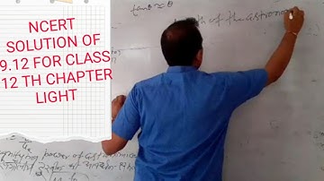 NCERT CLASS 12TH PHYSICS CHAPTER-LIGHT EXERCISE-9.12