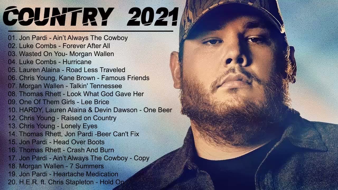 Country Music Playlist 2021 Top New Country Songs 2021 Best Country Hits Right Now YouTube