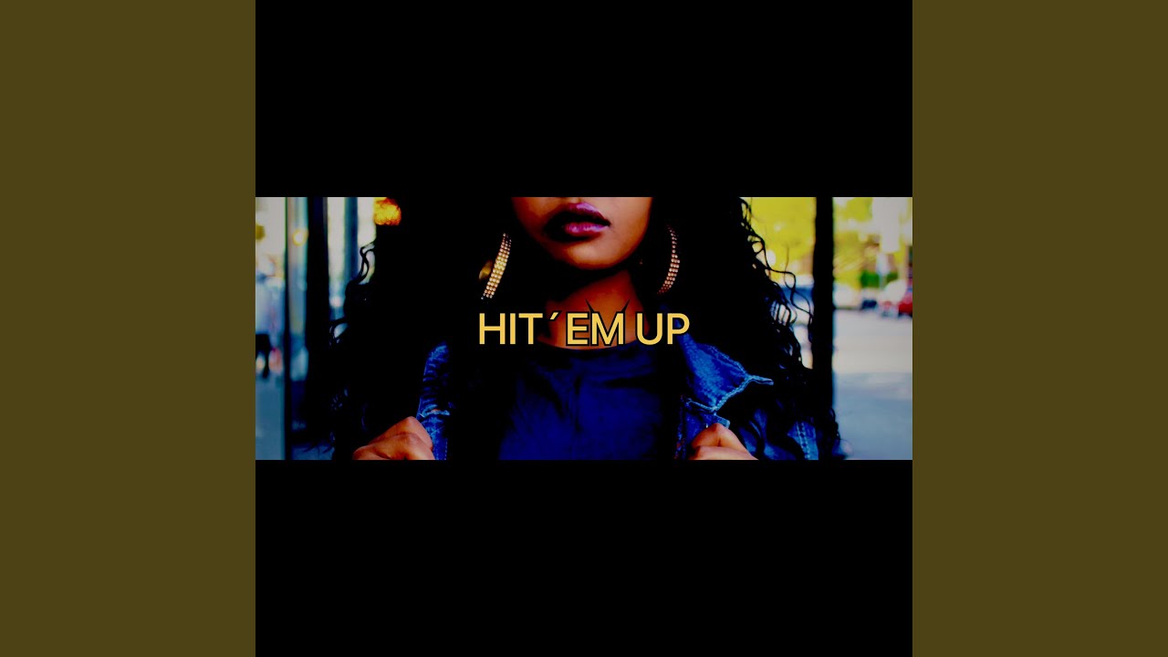 Tonton HIT' EM UP di YouTube