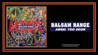 Watch Balsam Range Angel Too Soon video