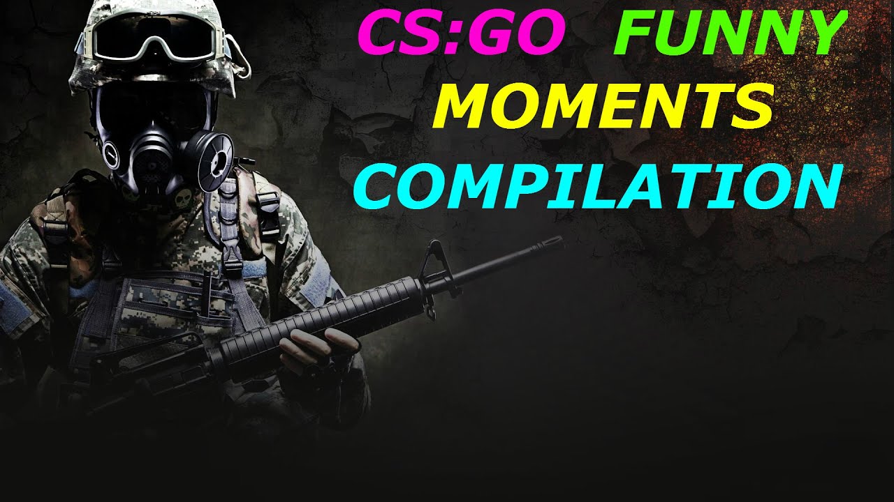 CS:GO Funny Moments & Fails Compilation #1 - YouTube