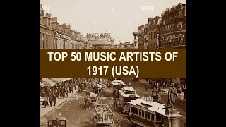 TOP 50 MUSIC ARTISTS OF 1917 USA; Prince's Orch, H Burr, A Jolson, N Bayes, E Baker, I Kaufman, A Gl