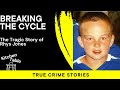 Breaking the cycle  the tragic story of rhys jones
