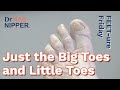 Just the Big toes and Little Toes
