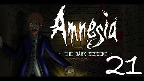 Amnesia - The Dark Descent (ft. Aevynne, Chiib, and Trish) [Part 21]