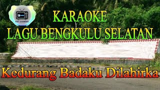 KARAOKE Bengkulu Selatan - Kedurang Badaku Dilahirka
