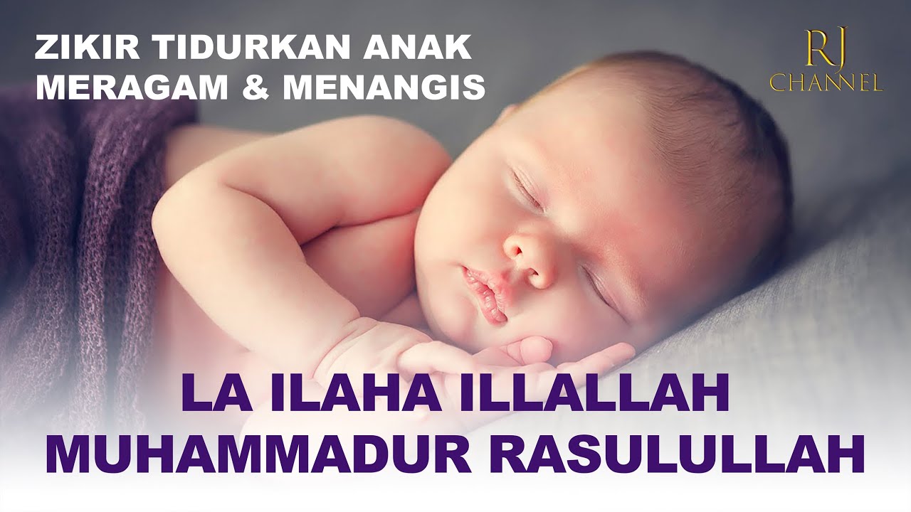 ZIKIR LA ILAHA ILLALLAH  Beautiful Baby Sleeping  Zikir Tidurkan Anak Meragam dan Menangis