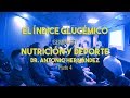 EL ÍNDICE GLUCÉMICO DE LOS HIDRATOS DE CARBONO | SEMINARIO DR. ANTONIO HERNÁNDEZ BILBAO | Parte 4