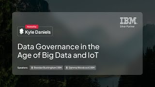 Data Governance in the Age of Big Data and the IoT | Episode 3