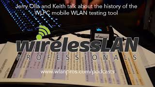 History of the WLPC Mobile WLAN Testing Tool with Jerry Olla and Keith Parsons