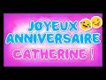 JOYEUX ANNIVERSAIRE CATHERINE 2023 🎂🎁🎉 (happy birthday, bon annif, hbd)