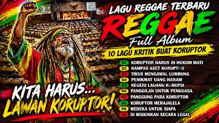 KORUPTOR HARUS DI HUKUM MATI 🐀 Full Album REGGAE MOTIVASI 2026 🌴Musik Slow Reggae TERBARU