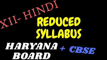 DETAILED SYLLABUS REDUCTION -  Class  12th | HINDI | NEW LATEST SYLLABUS- AS PER HARYANA BOARD 2021