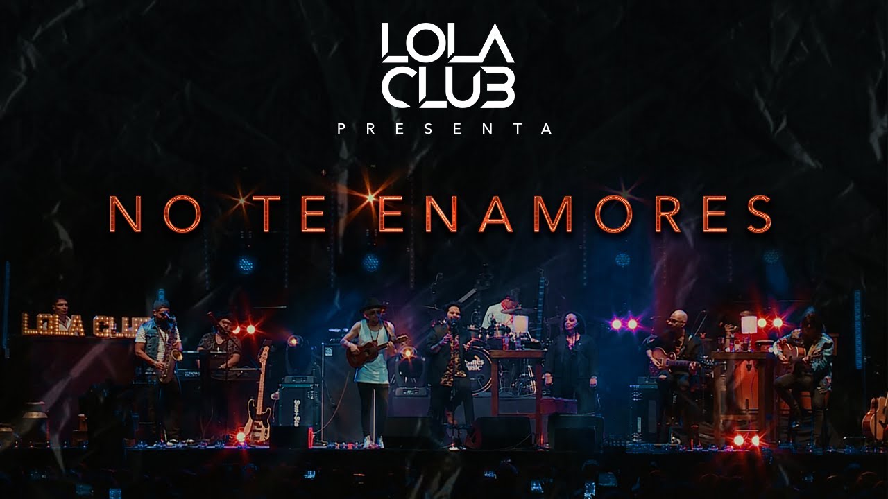 No te enamores - Lola Club (en vivo) - YouTube