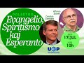 "Evangelho, Espiritismo e Esperanto" com Geraldo Campetti e Affonso Soares.